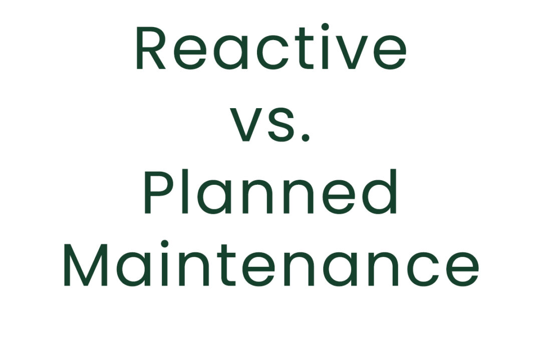 Reactive vs. Planned Maintenance